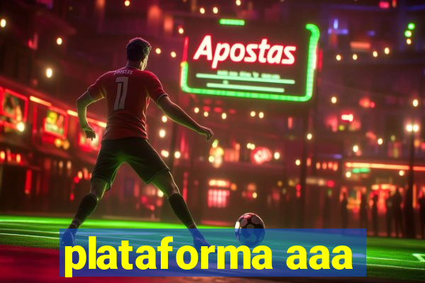 plataforma aaa