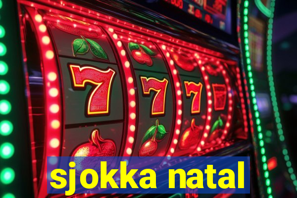 sjokka natal