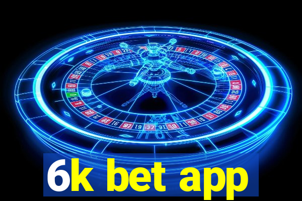 6k bet app