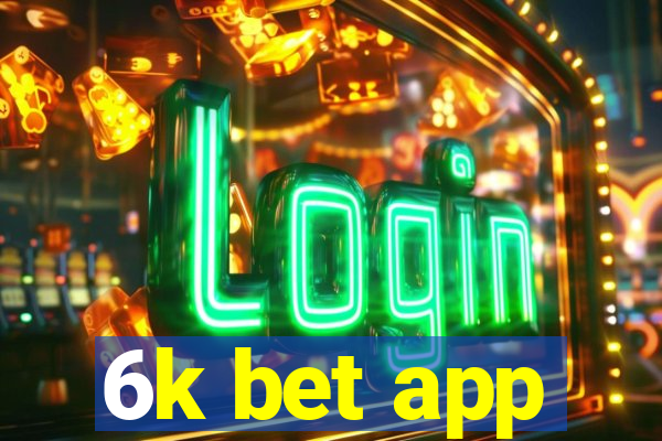 6k bet app