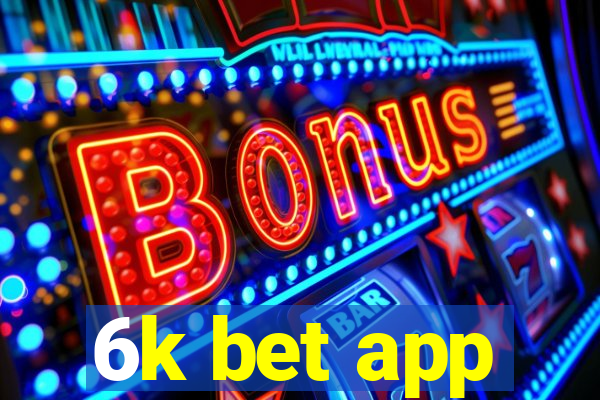 6k bet app