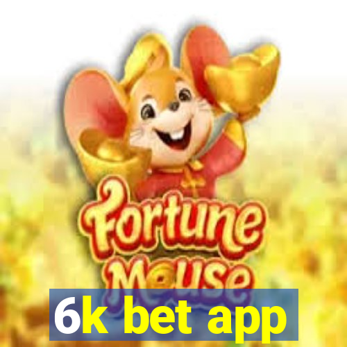 6k bet app