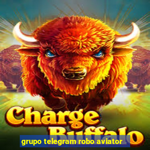 grupo telegram robo aviator