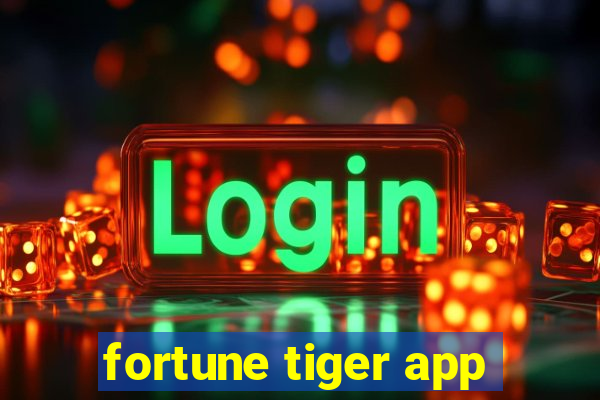 fortune tiger app