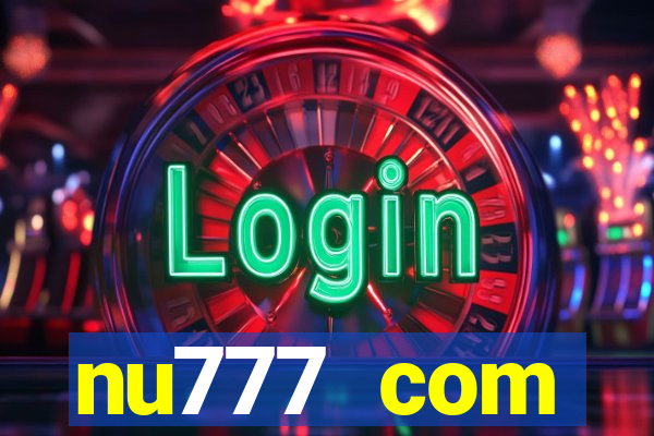 nu777 com plataforma de jogos