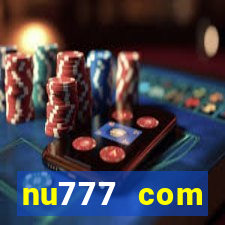 nu777 com plataforma de jogos