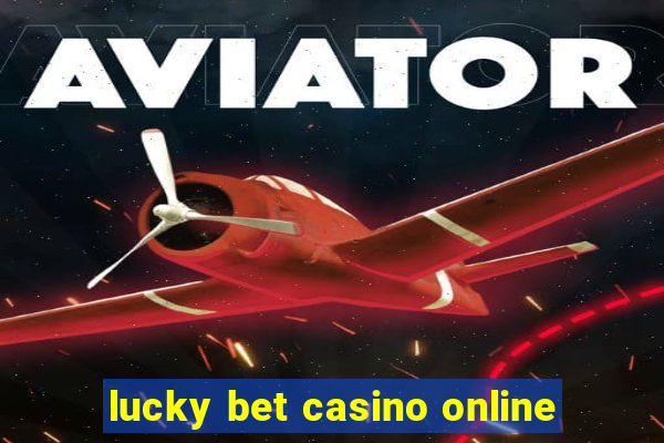 lucky bet casino online