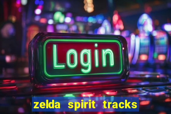 zelda spirit tracks rom pt br