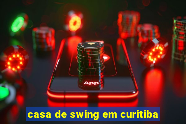 casa de swing em curitiba