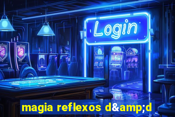 magia reflexos d&d