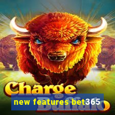 new features bet365