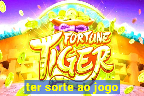 ter sorte ao jogo