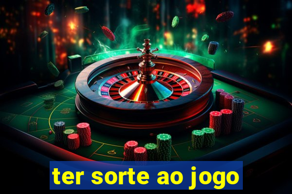 ter sorte ao jogo