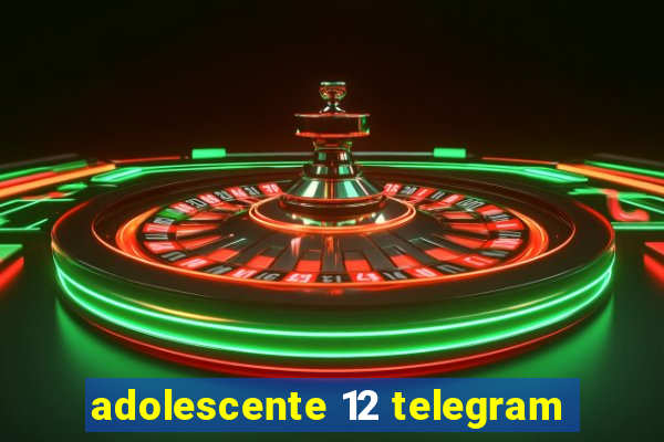 adolescente 12 telegram