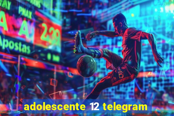 adolescente 12 telegram