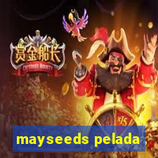 mayseeds pelada