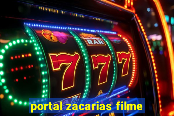 portal zacarias filme