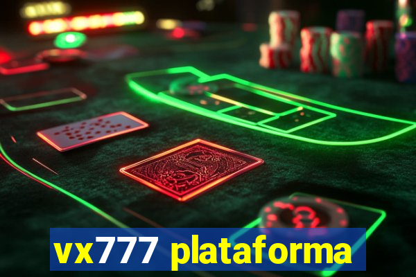 vx777 plataforma