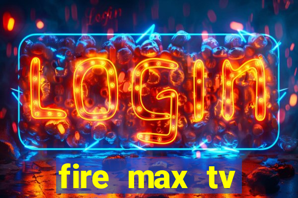 fire max tv futebol ao vivo 2023