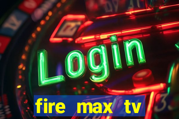 fire max tv futebol ao vivo 2023