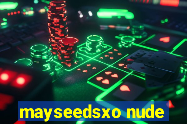 mayseedsxo nude