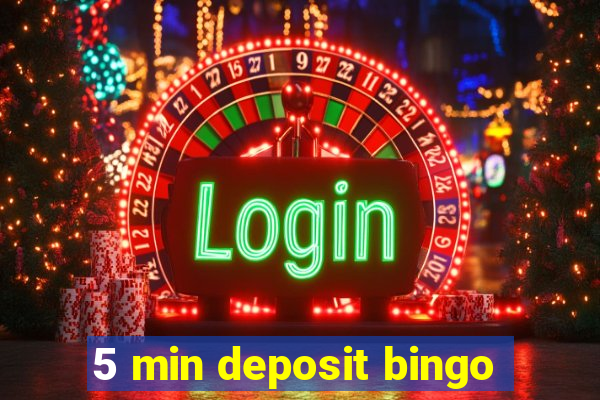 5 min deposit bingo