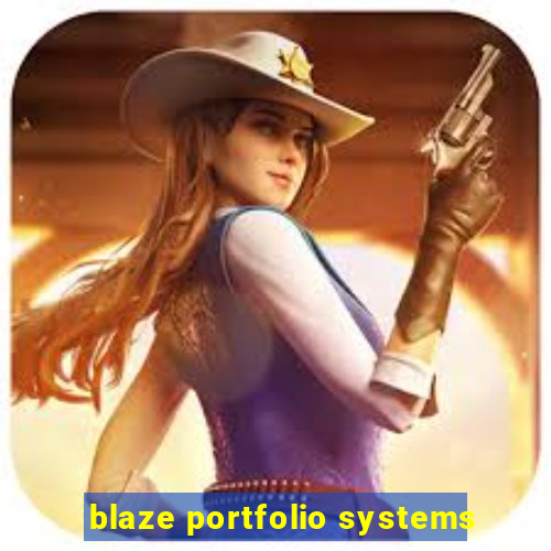 blaze portfolio systems