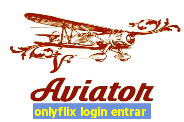 onlyflix login entrar