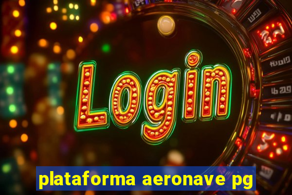 plataforma aeronave pg