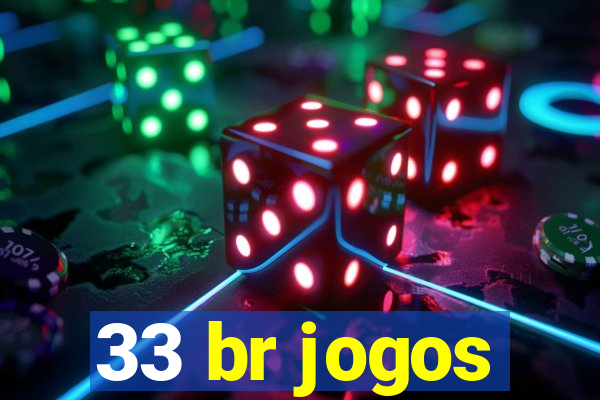 33 br jogos