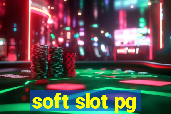 soft slot pg