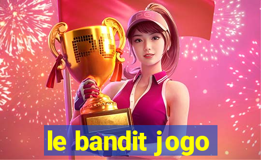 le bandit jogo