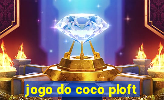 jogo do coco ploft