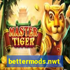 bettermods.nwt