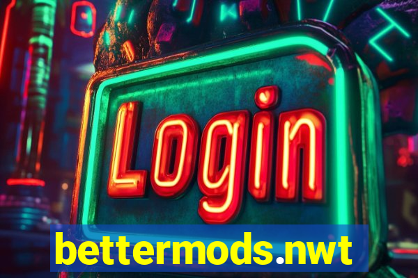 bettermods.nwt