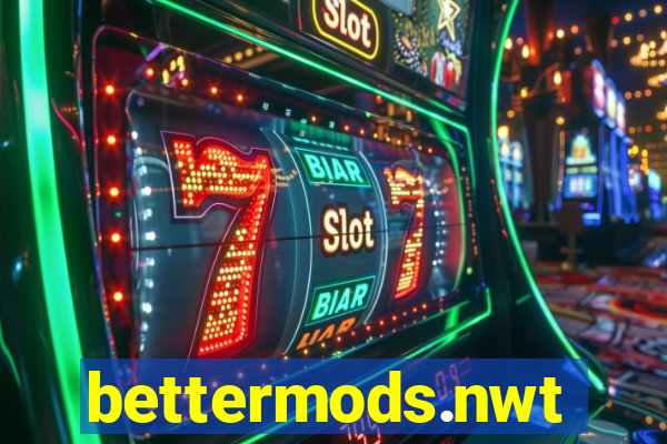 bettermods.nwt