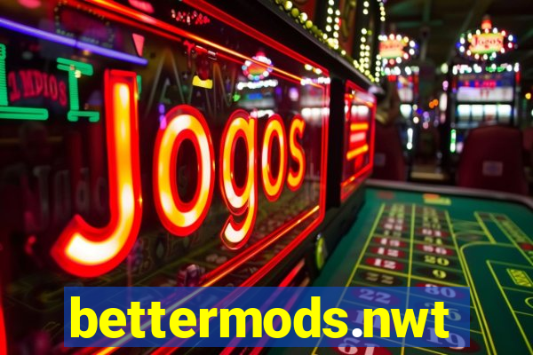 bettermods.nwt