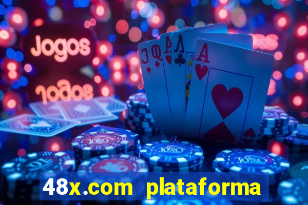 48x.com plataforma de jogos