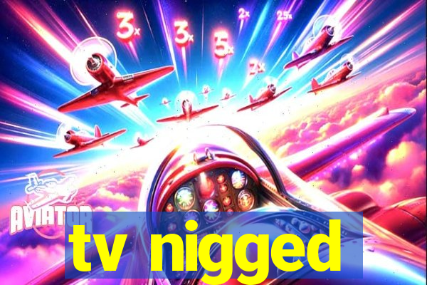 tv nigged