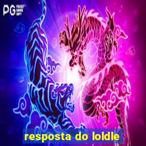 resposta do loldle