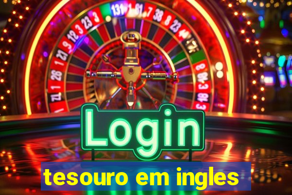 tesouro em ingles