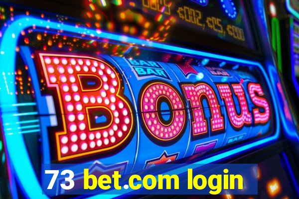 73 bet.com login