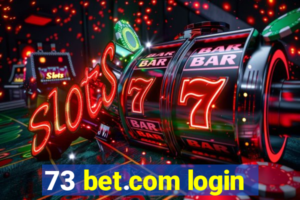 73 bet.com login