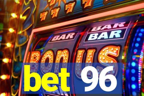 bet 96