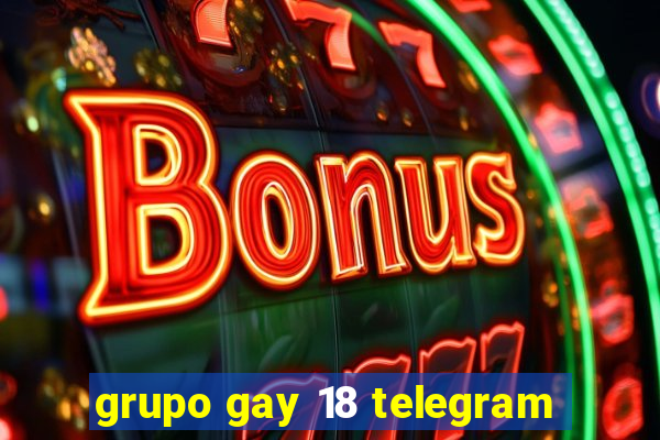 grupo gay 18 telegram