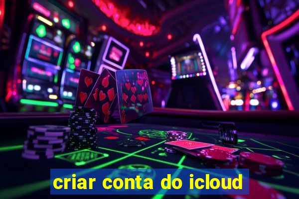 criar conta do icloud