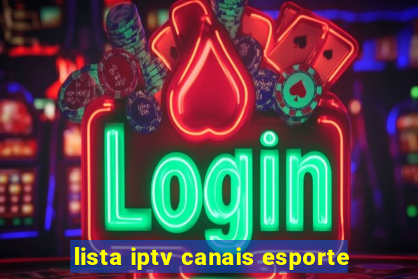 lista iptv canais esporte