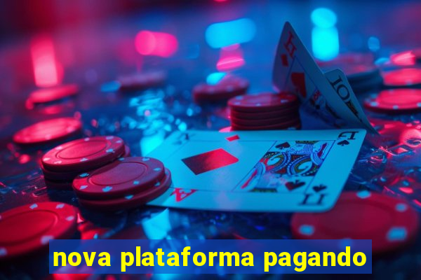 nova plataforma pagando