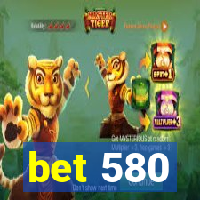 bet 580