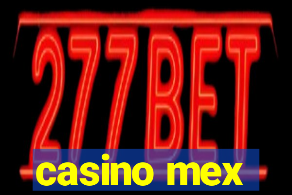 casino mex